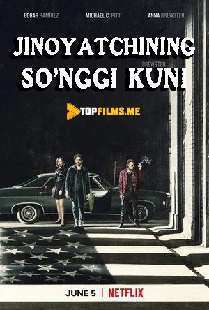 Jinoyatchining so’nggi kuni / Amerika jinoyatlarining so'nggi kunlari Uzbek tilida 2020 kino skachat FHD