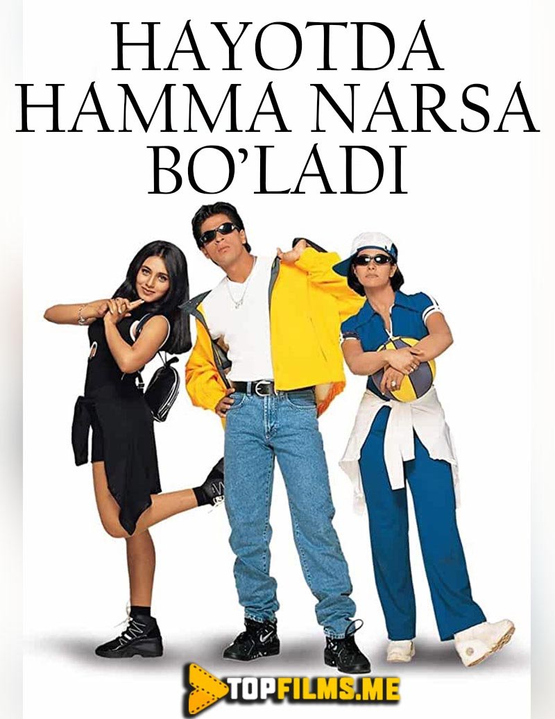 Hayotda hamma narsa bo'ladi Uzbek tilida 1998 hind kino skachat FHD