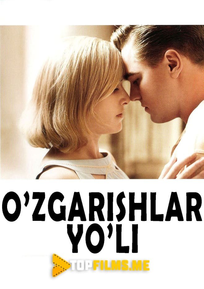 O'zgarishlar yo'li Uzbek tilida 2008 kino skachat FHD