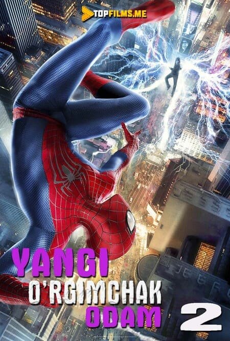 Yangi O'rgimchak odam 2: Yuqori kuchlanish Uzbek tilida 2014 kino skachat 4K
